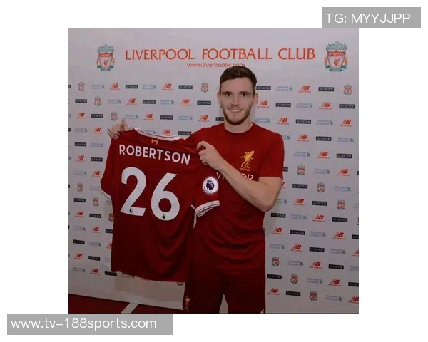 利物浦考虑赛季末留住罗伯逊小马尔蒂尼或加盟拉齐奥